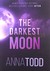 Książka ePub The Darkest Moon - Anna Todd [KSIÄ„Å»KA] - Anna Todd