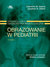 Książka ePub Grainger & Alison Diagnostyka radiologiczna. Obrazowanie w pediatrii - Owens C.M., Gillard J.H.