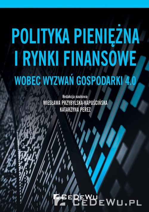 Książka ePub Polityka pieniÄ™Å¼na i rynki finansowe wobez wyzwaÅ„ gospodarki 4.0 - brak