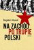 Książka ePub Na ZachÃ³d po trupie Polski - MusiaÅ‚ Bogdan
