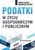 Książka ePub Podatki w Å¼yciu gospodarczym i publicznym Tomasz Szafoni ! - Tomasz Szafoni