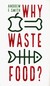 Książka ePub Why Waste Food? - Smith Andrew F.