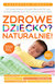 Książka ePub Zdrowe dziecko Naturalnie - Pinkosz Katarzyna