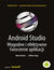 Książka ePub Android Studio. Wygodne i efektywne tworzenie aplikacji - Adam Gerber, Clifton Craig