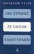 Książka ePub Jak zerwaÄ‡ ze swoim smartfonem - Catherine Price [KSIÄ„Å»KA] - Catherine Price