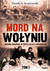 Książka ePub Mord na WoÅ‚yniu. Zbrodnie ukraiÅ„skie w Å›wietle relacji i dokumentÃ³w. Tom 1 - Marek A. Koprowski