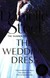 Książka ePub The Wedding Dress | ZAKÅADKA GRATIS DO KAÅ»DEGO ZAMÃ“WIENIA - Steel Danielle