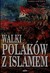 Książka ePub Walki PolakÃ³w z islamem Andrzej Solak ! - Andrzej Solak