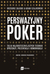 Książka ePub Perswazyjny poker talia najskuteczniejszych technik sprzedaÅ¼y prezentacji i komunikacji - brak