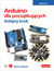 Książka ePub Arduino dla poczÄ…tkujÄ…cych. Kolejny krok. Wydanie II - Simon Monk