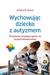 Książka ePub WychowujÄ…c dziecko z autyzmem pozytywne strategie oparte na terapii behawioralnej - brak